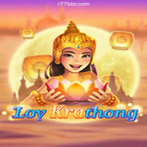 Discover the Exciting World of LoyKrathong and R77B Oficial